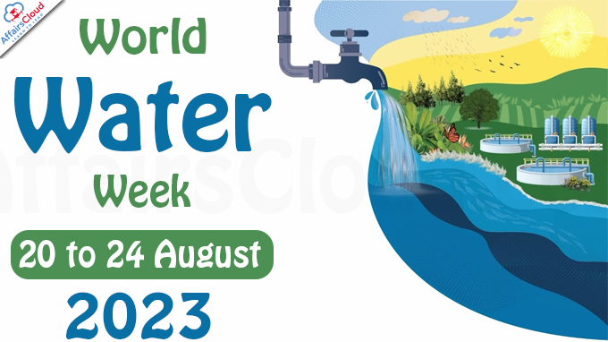 World Water Week - 20 to 24 August 2023