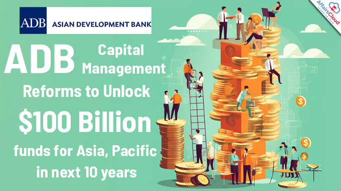 ADB's capital reforms to unlock USD 100 billion funds for Asia, Pacific in next 10 years