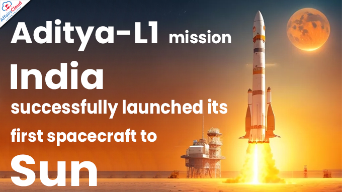 Aditya-L1 mission India successfully launches its first spacecraft to Sun