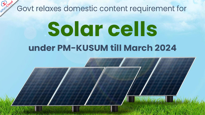 Govt relaxes domestic content requirement for solar cells