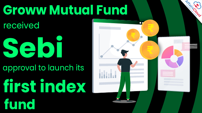 Groww Mutual Fund receives Sebi approval to launch its first index fund