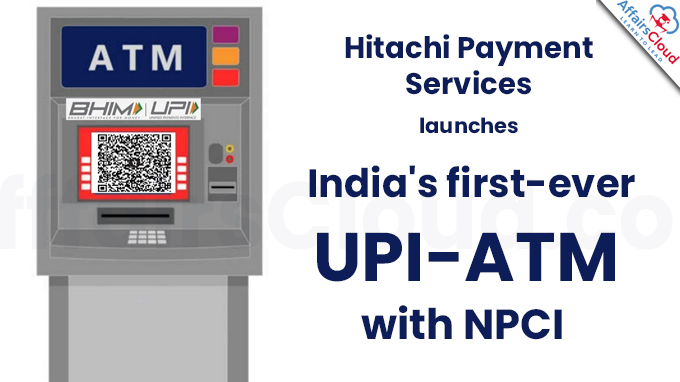 Hitachi Payment Services launches India's first-ever UPI-ATM with NPCI
