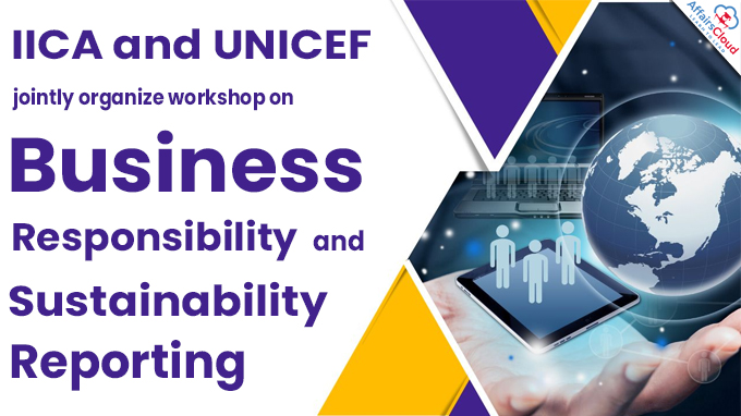 IICA and UNICEF jointly organize workshop on Business Responsibility and Sustainability Reporting (BRSR)