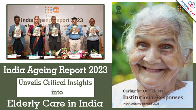 India Ageing Report 2023 Unveils Critical Insights into Elderly Care in India