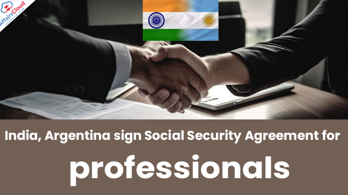 India, Argentina sign Social Security Agreement for professionals