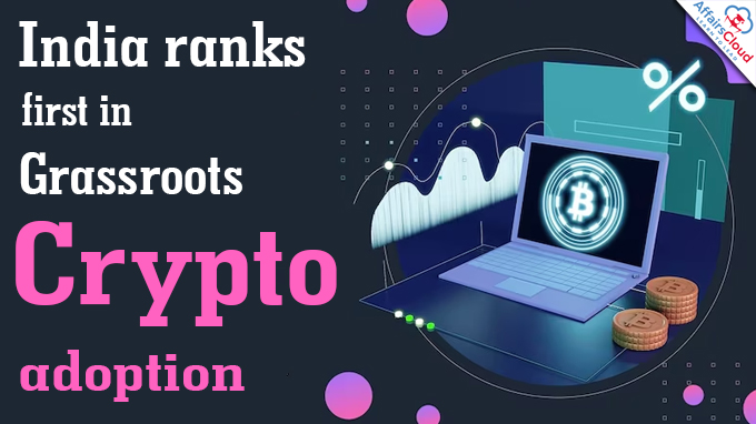 India ranks first in grassroots crypto adoption