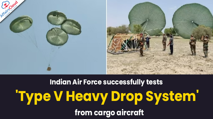 Indian Air Force successfully tests 'Type V Heavy Drop System' from cargo aircraft