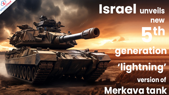 Israel unveils new ‘5th generation’, ‘lightning’ version of Merkava tank