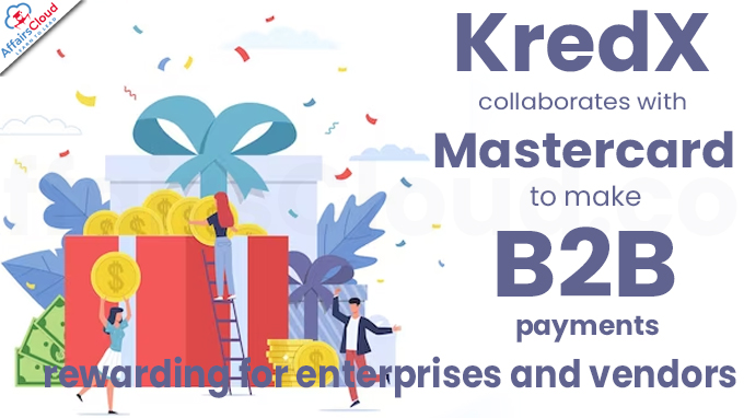 KredX collaborates with Mastercard to make B2B payments rewarding for enterprises and vendors