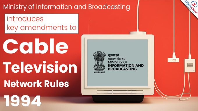 Ministry of I&B introduces key amendments to Cable Television Network Rules, 1994