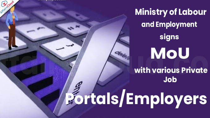 Ministry of Labour and Employment signs Memorandum of Understanding (MoUs) with various Private Job Portals-Employers