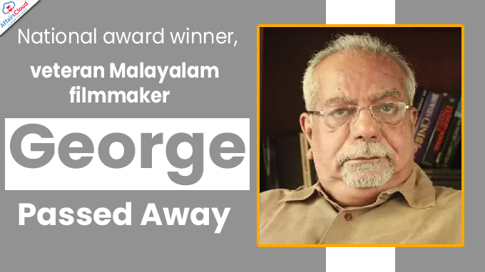 National award winner, veteran Malayalam filmmaker George dies