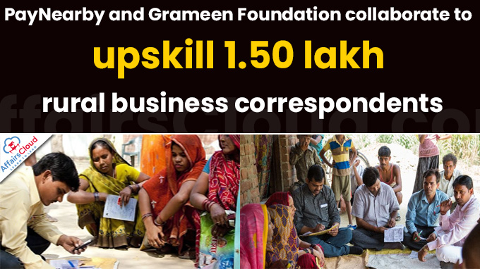 PayNearby and Grameen Foundation collaborate to upskill 1.50 lakh rural business correspondents