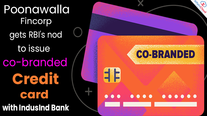 Poonawalla Fincorp gets RBI's nod to issue co-branded credit card with IndusInd Bank