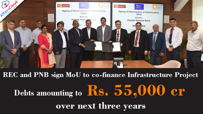 REC and PNB sign MoU to co-finance Infrastructure Project Debts amounting to Rs. 55,000 cr