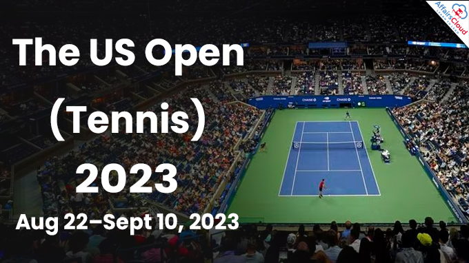 The US Open (Tennis), Aug 22–Sept 10, 2023