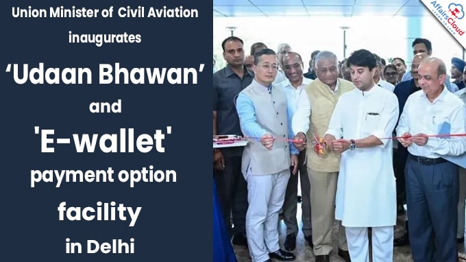 Union Minister of Civil Aviation inaugurates ‘Udaan Bhawan’ and 'E-wallet' payment option facility in Delhi