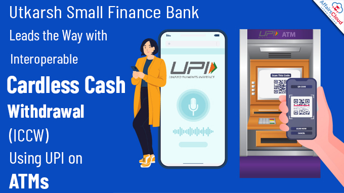 Utkarsh Small Finance Bank Leads the Way with Interoperable Cardless Cash Withdrawal