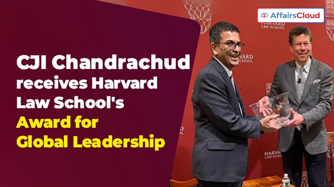 CJI Chandrachud receives Harvard Law School's 'Award for Global Leadership'