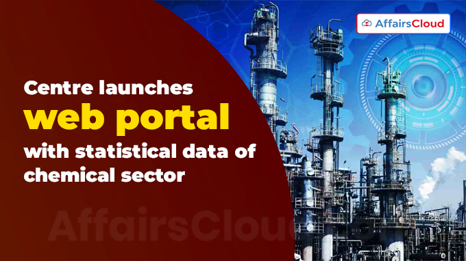 Centre launches web portal with statistical data of chemical sector