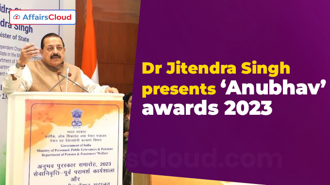 Dr Jitendra Singh presents ‘Anubhav’ awards 2023