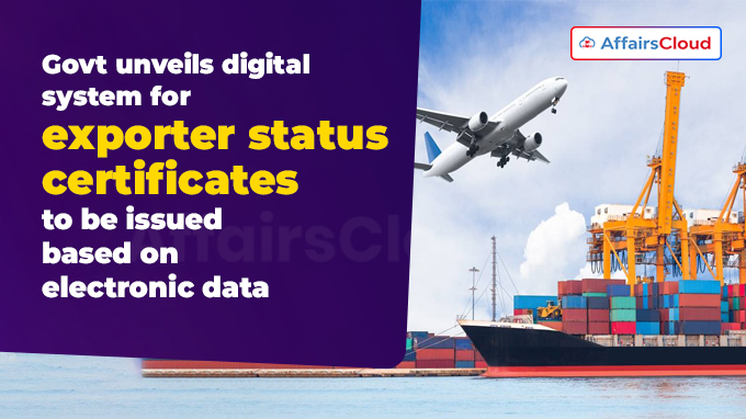 Govt unveils digital system for exporter status certificates