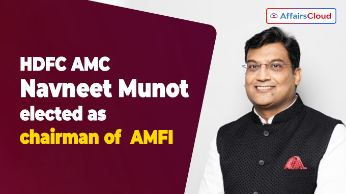 HDFC AMC Navneet Munot elected as chairman of AMFI