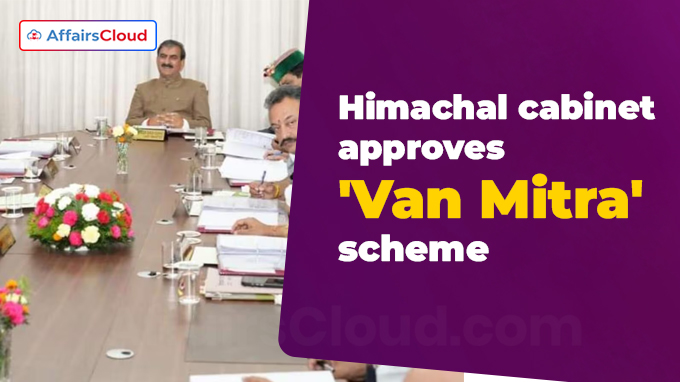 Himachal cabinet approves 'Van Mitra' scheme