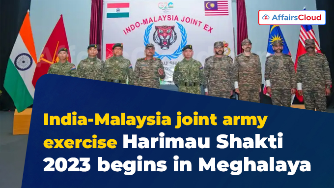 India-Malaysia joint army exercise Harimau Shakti 2023 begins in Meghalaya