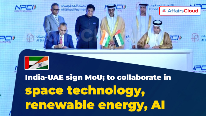 India-UAE sign MoU_ to collaborate in space technology, renewable energy, AI