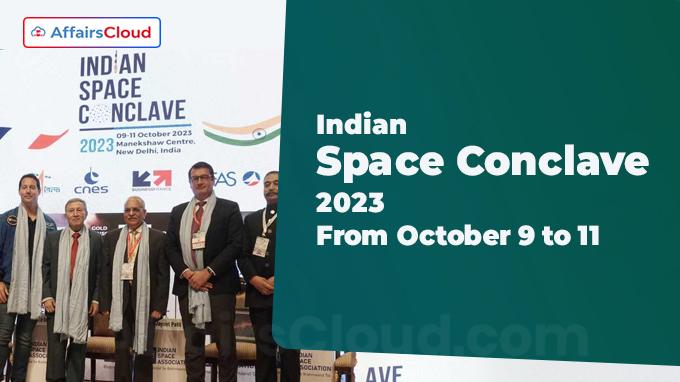 Indian Space Conclave 2023 from October 9 to 11, 2023