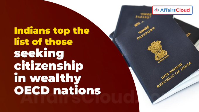Indians top the list of those seeking citizenship in wealthy OECD nations