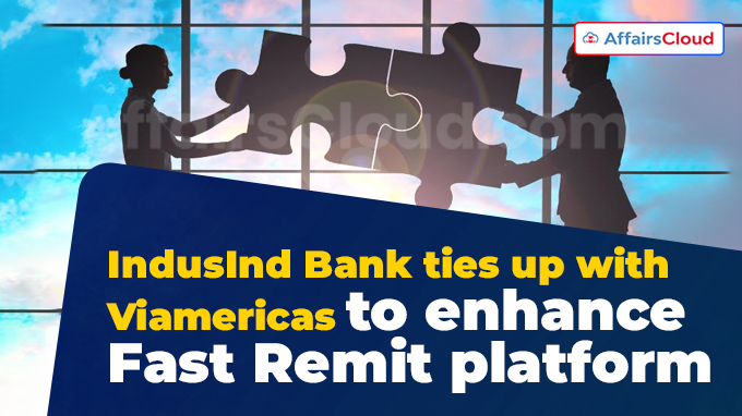 IndusInd Bank ties up with Viamericas to enhance Fast Remit platform