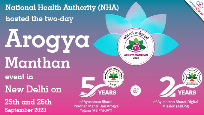 National Health Authority (NHA) hosted the two-day Arogya Manthan event in New Delhi on 25th and 26th September 2023