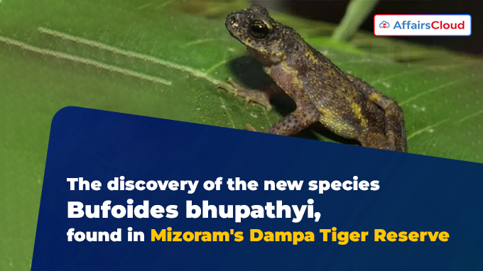 New toad species discovered in Dampa tiger reserve of Mizoram