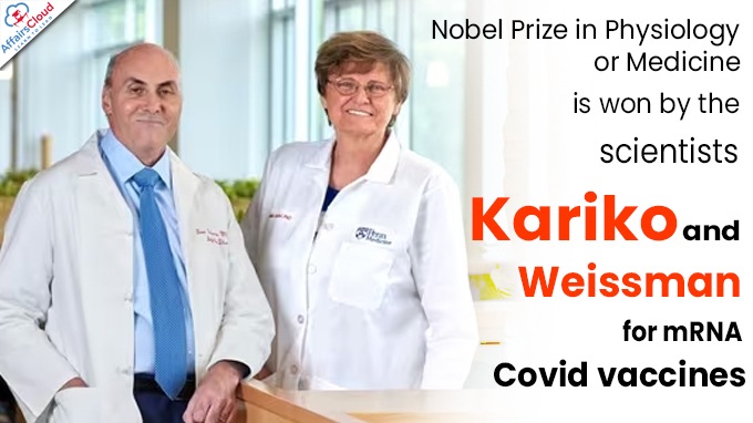 Nobel Prize in Physiology or Medicine is won by the scientists Kariko and Weissman for mRNA Covid vaccines