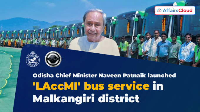 Odisha Chief Minister launches 'LAccMI' bus service in Malkangiri district