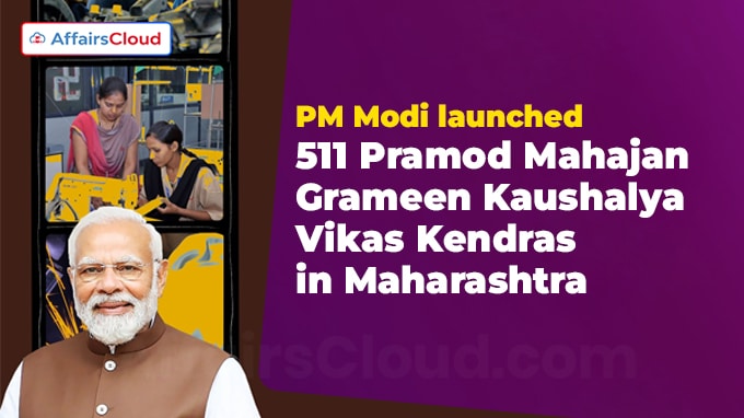 PM launches 511 Pramod Mahajan Grameen Kaushalya Vikas Kendras in Maharashtra
