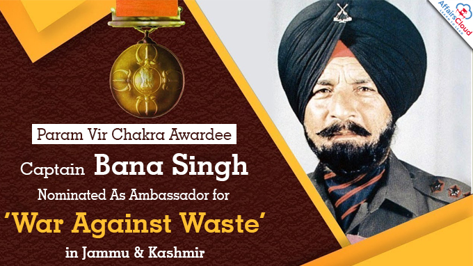 Param Vir Chakra Awardee Captain Bana Singh Nominated As Ambassador for ‘War Against Waste’ in Jammu & Kashmir