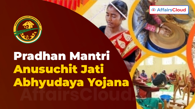 Pradhan Mantri Anusuchit Jati Abhyudaya Yojana
