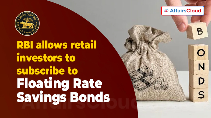 RBI allows retail investors to subscribe to Floating Rate Savings Bonds