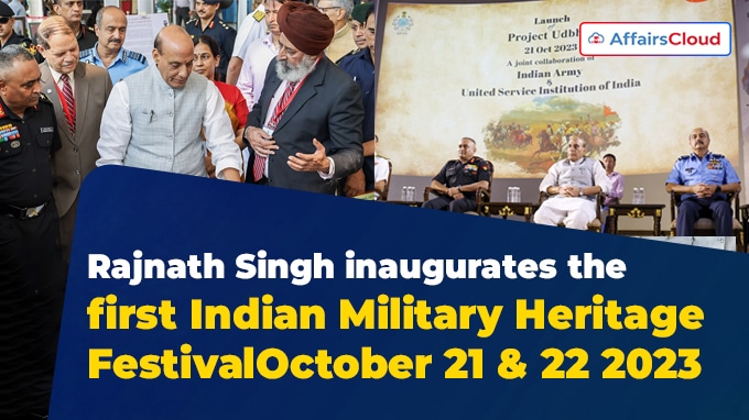 Rajnath Singh inaugurates the first Indian Military Heritage Festival - October 21 & 22 2023