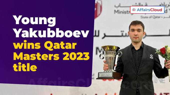 Young Yakubboev wins Qatar Masters 2023 title