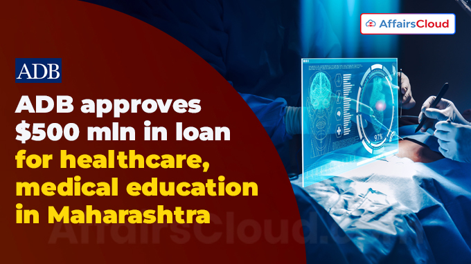 ADB approves $500 mln in loan for healthcare, medical education in Maharashtra