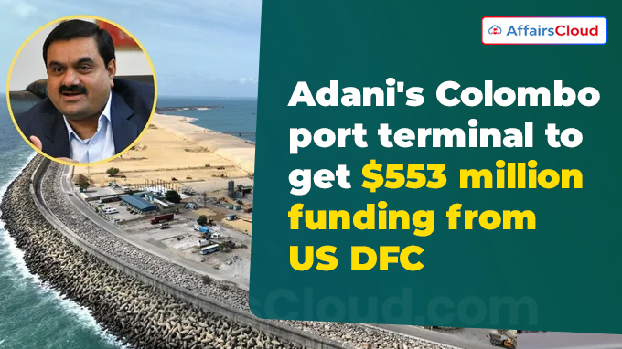 Adani's Colombo port terminal to get $553 million funding from US DFC