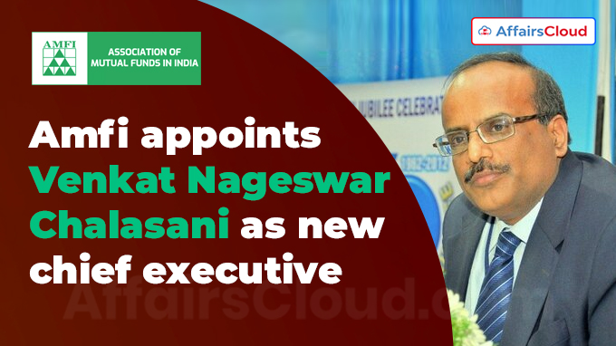 Amfi appoints Venkat Nageswar Chalasani as new chief executive