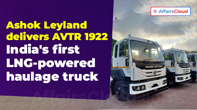 Ashok Leyland delivers AVTR 1922, India's first LNG-powered haulage truck