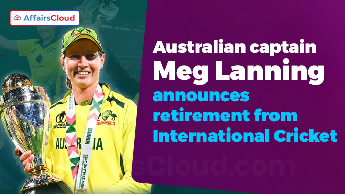 Australian Women's captain Meg Lanning announces retirement from international cricket