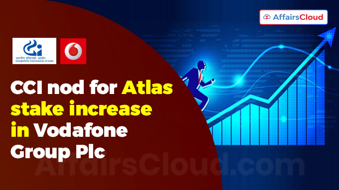 CCI nod for Atlas stake increase in Vodafone Group Plc (1)