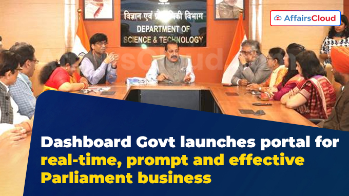Dashboard Govt launches portal for real-time, prompt and effective Parliament business